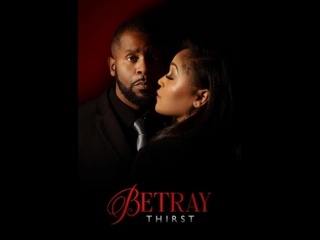 american dramatic thriller betrayal: dissatisfaction/back: thirst (2025)
